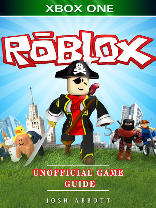Title details for Roblox Xbox One Unofficial Game Guide by Josh Abbott - Available
